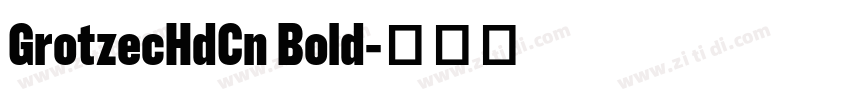 GrotzecHdCn Bold字体转换